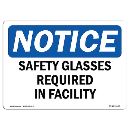 Signmission OSHA Sign, Safety Glasses Required In Facility, 10in X 7in Rigid Plastic, 10" W, 7" H, Landscape OS-NS-P-710-L-18180